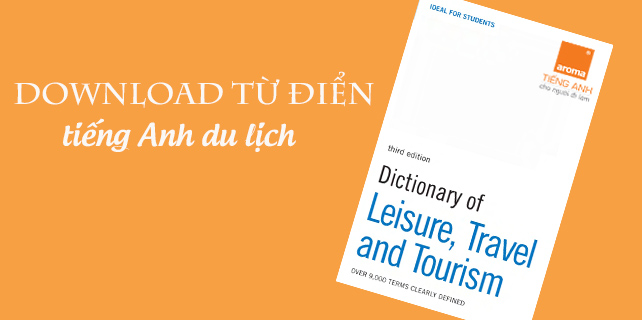 Download-tu-dien-tieng-anh-du-lich-dictionary-of-leisure-travel-and-tourism